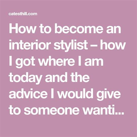 How To Become An Interior Stylist How I Got Where I Am Today And The