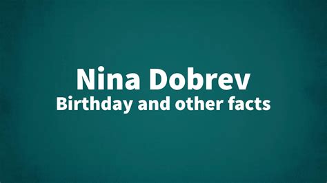 Nina Dobrev Birthday And Other Facts