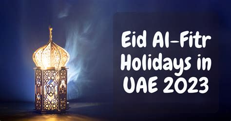 Eid Al Fitr Holidays In Uae 2023 Dubai Uae Travel Tour Guide