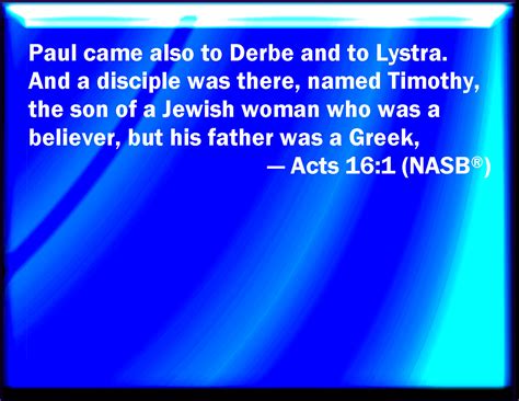 Acts 161 Then Came He To Derbe And Lystra And Behold A Certain