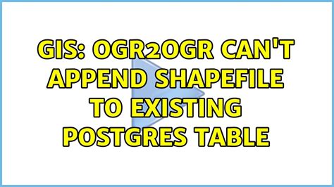 GIS Ogr2ogr Can T Append Shapefile To Existing Postgres Table 2
