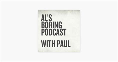 ‎al s boring podcast on apple podcasts
