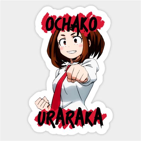 Ochako Uraraka Ochako Uraraka Sticker Teepublic