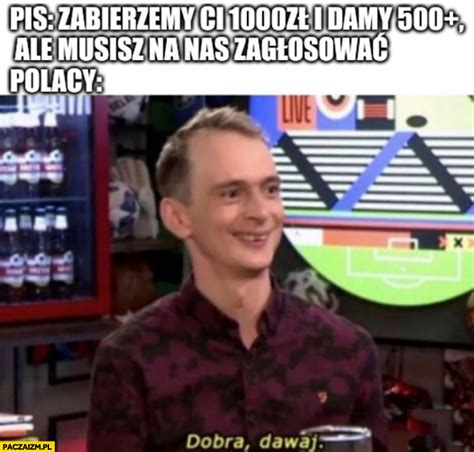 Jan Kapela Memy Paczaizm Pl Memy Polityczne śmieszne Obrazki Dowcipy Y I Cytaty