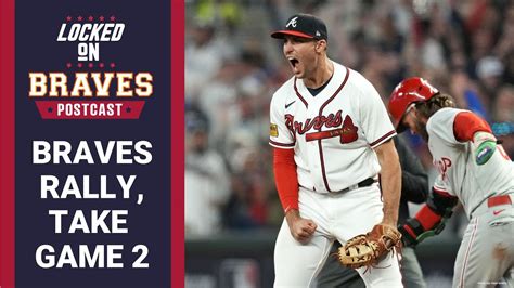 Locked On Braves Postcast Atlanta Braves Rally For Thrilling Comeback Win Even Nlds With