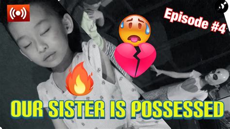 Our Sister Is Possessed Episode 4 Youtube