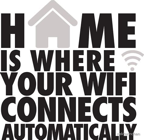 Home Is Where Your WIFI Connects Automatically Stickers By