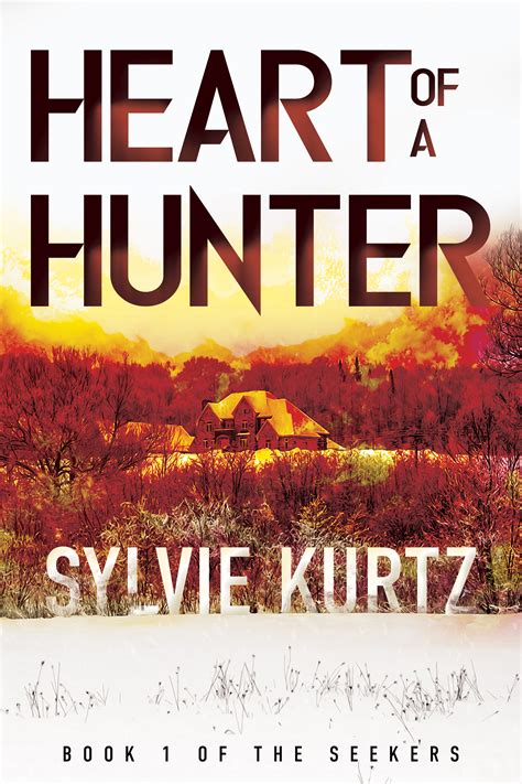 Heart Of A Hunter Sylvie Kurtz
