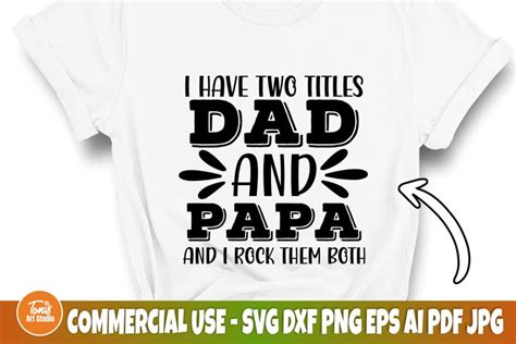 I Have Two Titles Dad And Papa Svg I Rock Them Both Svg