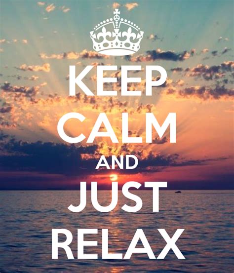 Keep Calm And Just Relax Keep Calm Baby Keep Calm And Relax Keep Calm