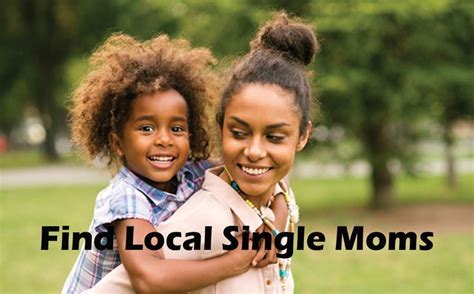 Find Local Single Moms Single Mothers Looking For Love Find Local Love Moms Mothers