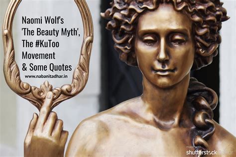 Naomi Wolfs The Beauty Myth The Kutoo Movement And Some Quotes