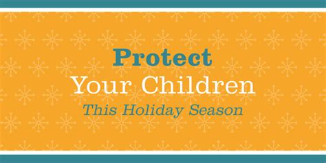 Protect Your Children This Holiday Season Childsafe
