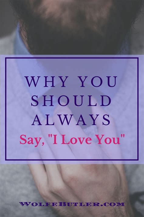 Why You Should Always Say “i Love You” Love You My Love Self Help
