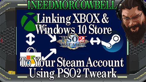 Linking Your Xbox Live Windows Store Account To Steam Using Pso Tweaker Guide Run Through