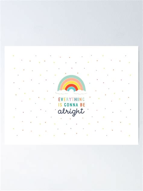 Everything Is Gonna Be Alright Rainbow Hope Poster By Blueplanet