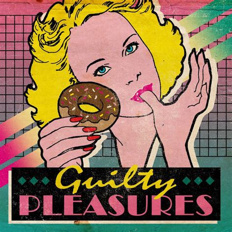 Guilty Pleasures By Various Artists On Spotify