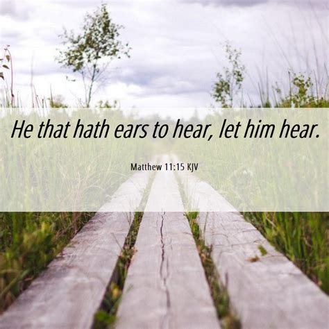 Matthew 1115 Kjv He That Hath Ears To Hear Let Him