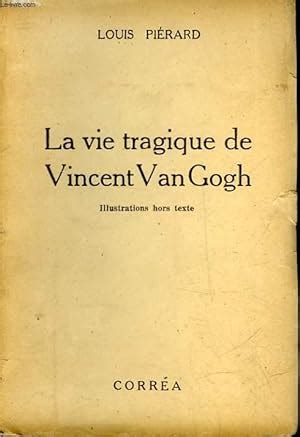 La Vie Tragique De Vincent Van Gogh Par Pierard Louis Bon Couverture Souple Le Livre