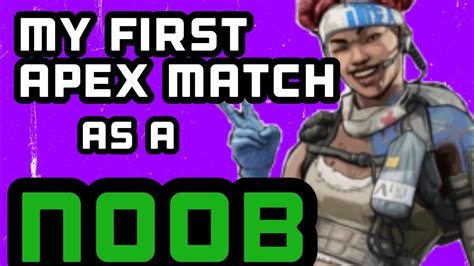 My First Apex Legends Match As A Noob First Game Of Apex Legends As A