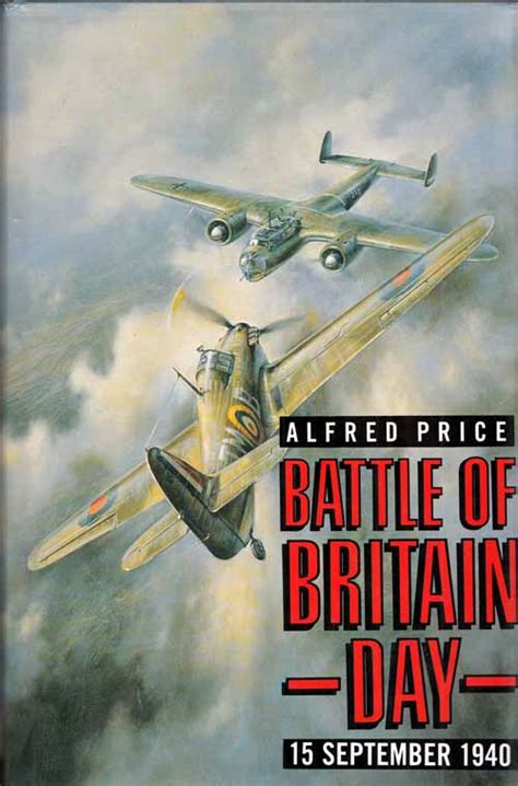 Battle Of Britain Day 15 September 1940 By Price Alfred Hardback