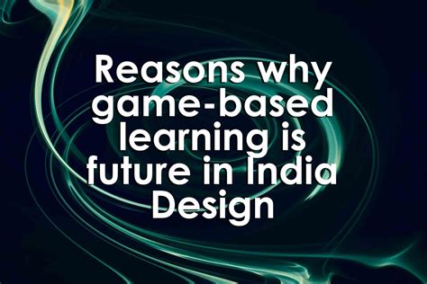 Reasons Why Game Based Learning Is Future In India — University Xp