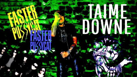 Ep Taime Downe Of Faster Pussycat Has Songs Coming Out And A Auto