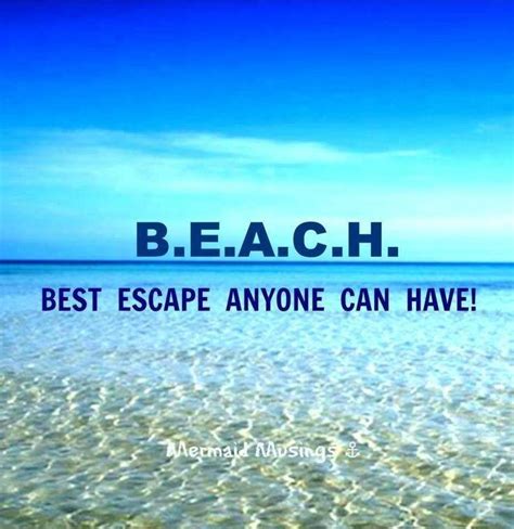 B.E.A.C.H. Best escape anyone can have | Picture Quotes