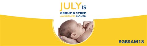 July Is Group B Strep Awareness Month Gbsam18 Group B Strep Support