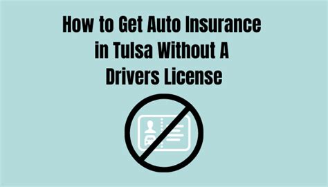 Best no license car insurance for unlicensed car drivers with low rates. How To Get Auto Insurance In Tulsa Without A Driver's License