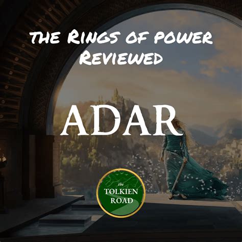 0306 The Rings Of Power Episode 3 Adar Reviewed The Tolkien Road