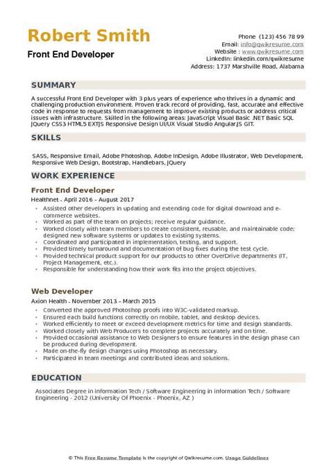 Front end developer with 5 plus years of experience in the finance domain, experience in full stack hand code experience in web and mobile applications development. Front End Developer Resume Samples | QwikResume