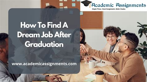 How To Find A Dream Job After Graduation Academic Assignments