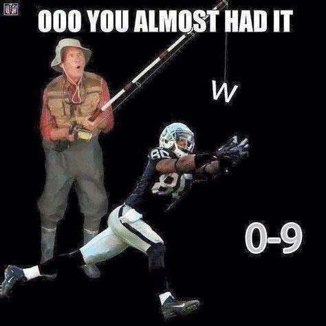 Haha Almost Had It Raiders Oakland Raiders Memes Funny Nfl Nfl Memes