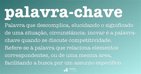 Palavra Chave Dicio Dicionário Online De Português