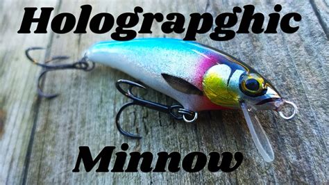 How To Make A Holographic Minnow Part Ii Youtube