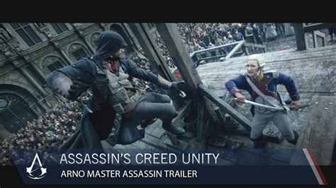 Assassins Creed Unity Arno Master Assassin Trailer Ubisoft Na
