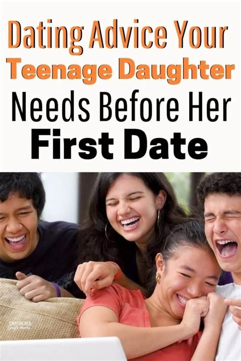 Awesome Dating Advice For Your High School Girls Your Teenage Daughter