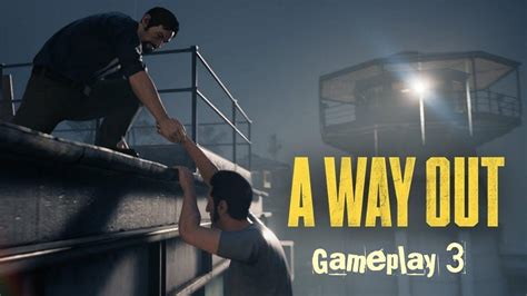 A Way Out Gameplay Part 3 Youtube