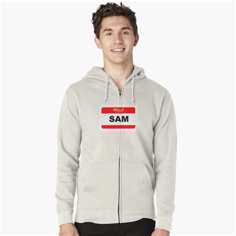 Hello My Name Is Sam Zipped Hoodie By Sbooth9 Redbubble