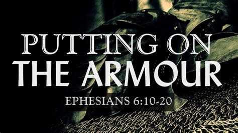Putting On The Armour Ephesians 610 20 Youtube