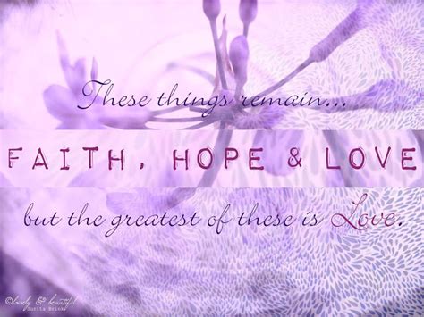 Faith Hope Love Quotes Quotesgram