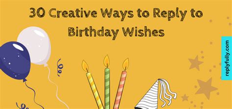 How To Reply Birthday Wishes 30 Creative Replies Explanations