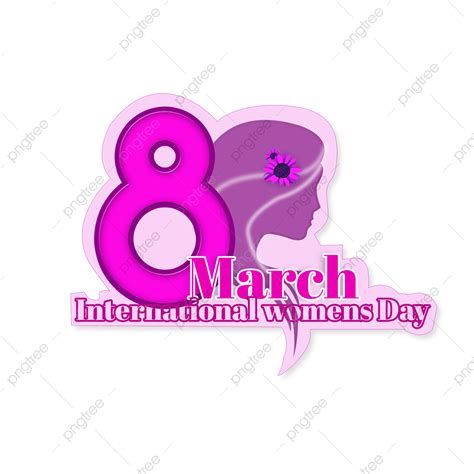 International Womens Day Png Transparent 8 March International Womens