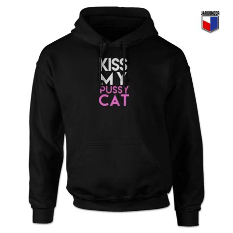 Kiss My Pussy Cat T Shirt Unique Graphic