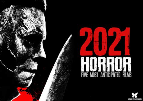 Five Most Anticipated Horror Films Of 2021 Morbidly Beautiful