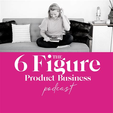 The 6 Figure Product Business Podcast A Podcast By Kerrie A Fitzgerald