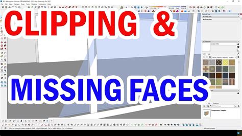 How To Fix Missing Faces And Clipping Issues In Sketchup Youtube