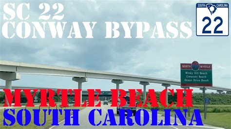 SC 22 - Conway Bypass FULL Route - Myrtle Beach - South Carolina