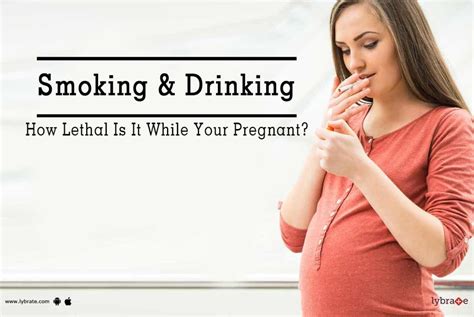 Smoking And Drinking How Lethal Is It While Your Pregnant By Dr Megha Tuli Lybrate
